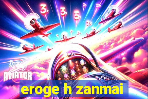 eroge h zanmai